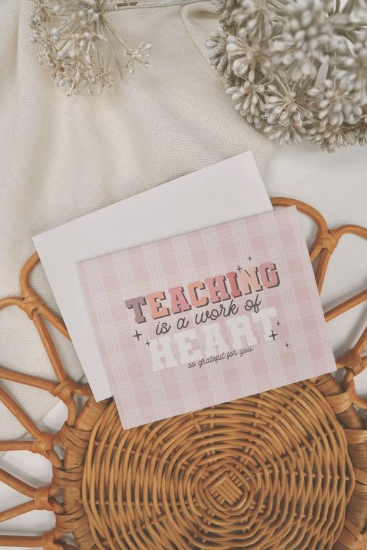 Teaching is a Work of Heart | Greeting Card