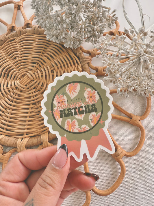 Manifesting over Matcha Award | Vinyl Sticker