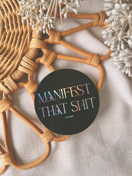 Manifest That Shit | HOLO Vinyl Sticker