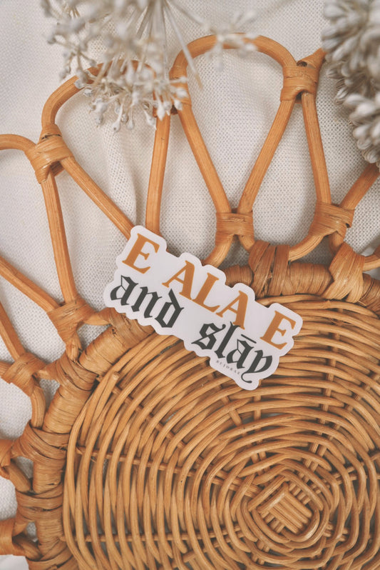 E Ala E and Slāy  | CLEAR Vinyl Sticker