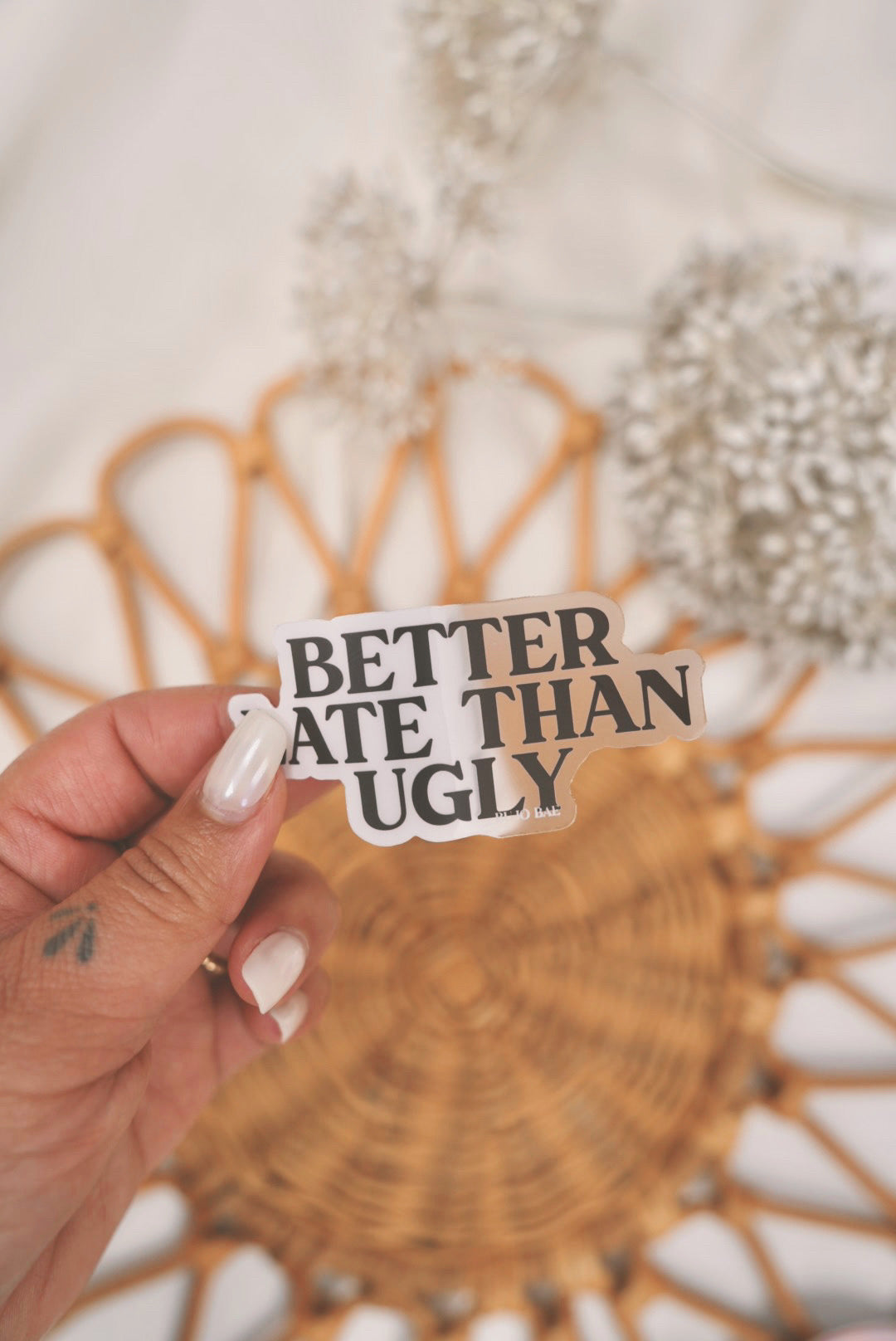 Better Late Than Ugly | CLEAR Vinyl Sticker