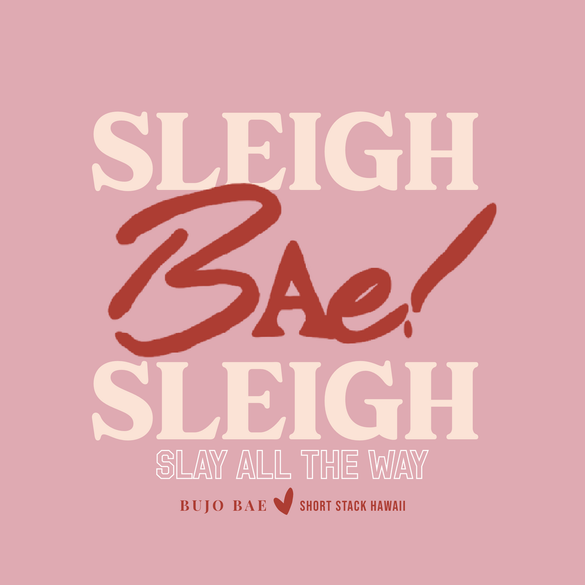 PRE ORDER: SLEIGH BAE SLEIGH CHRISTMAS TEE | WOMEN'S BOXY TEE x SHORT STACK HAWAII
